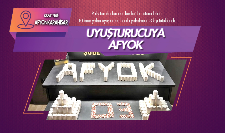 10 bine yakın uyuşturucu hapla yakalandılar